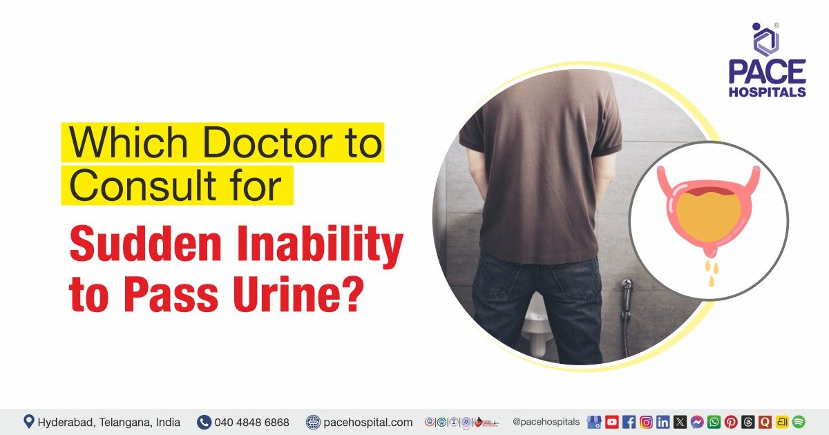 Which doctor to consult for sudden inability to pass urine | Urine retention doctor