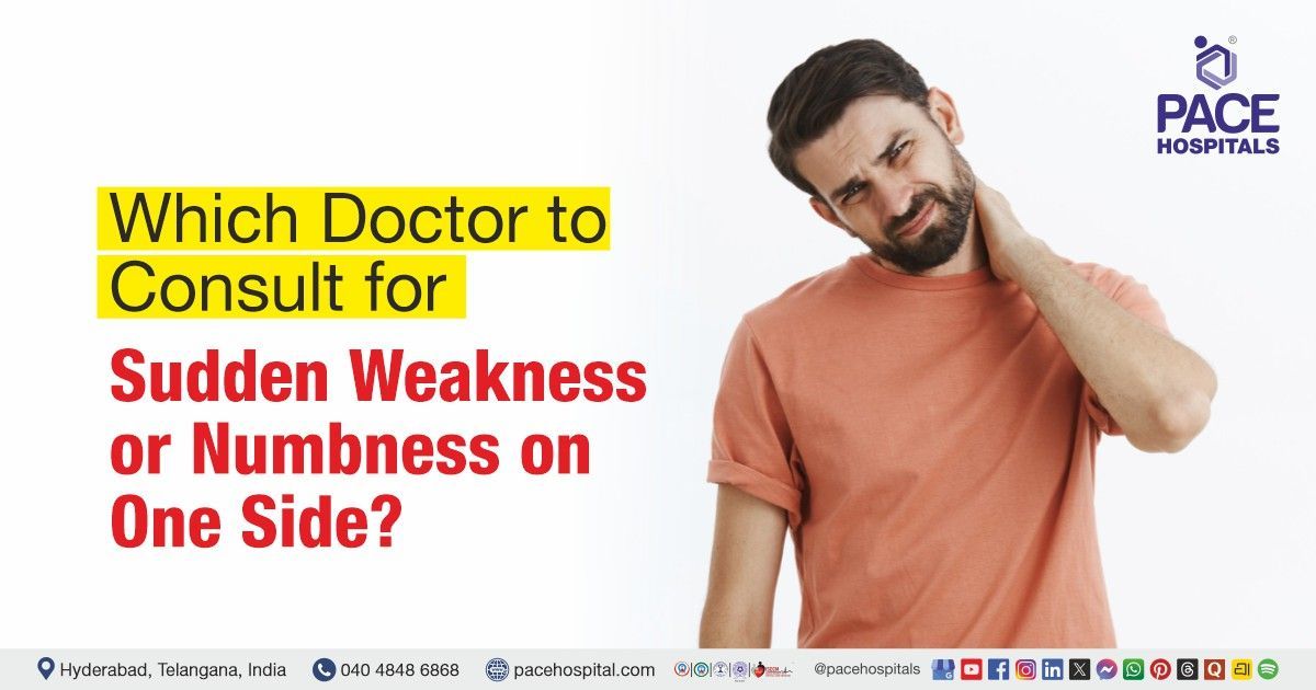 Which doctor to consult for sudden weakness | Sudden weakness doctor | Numbness specialist