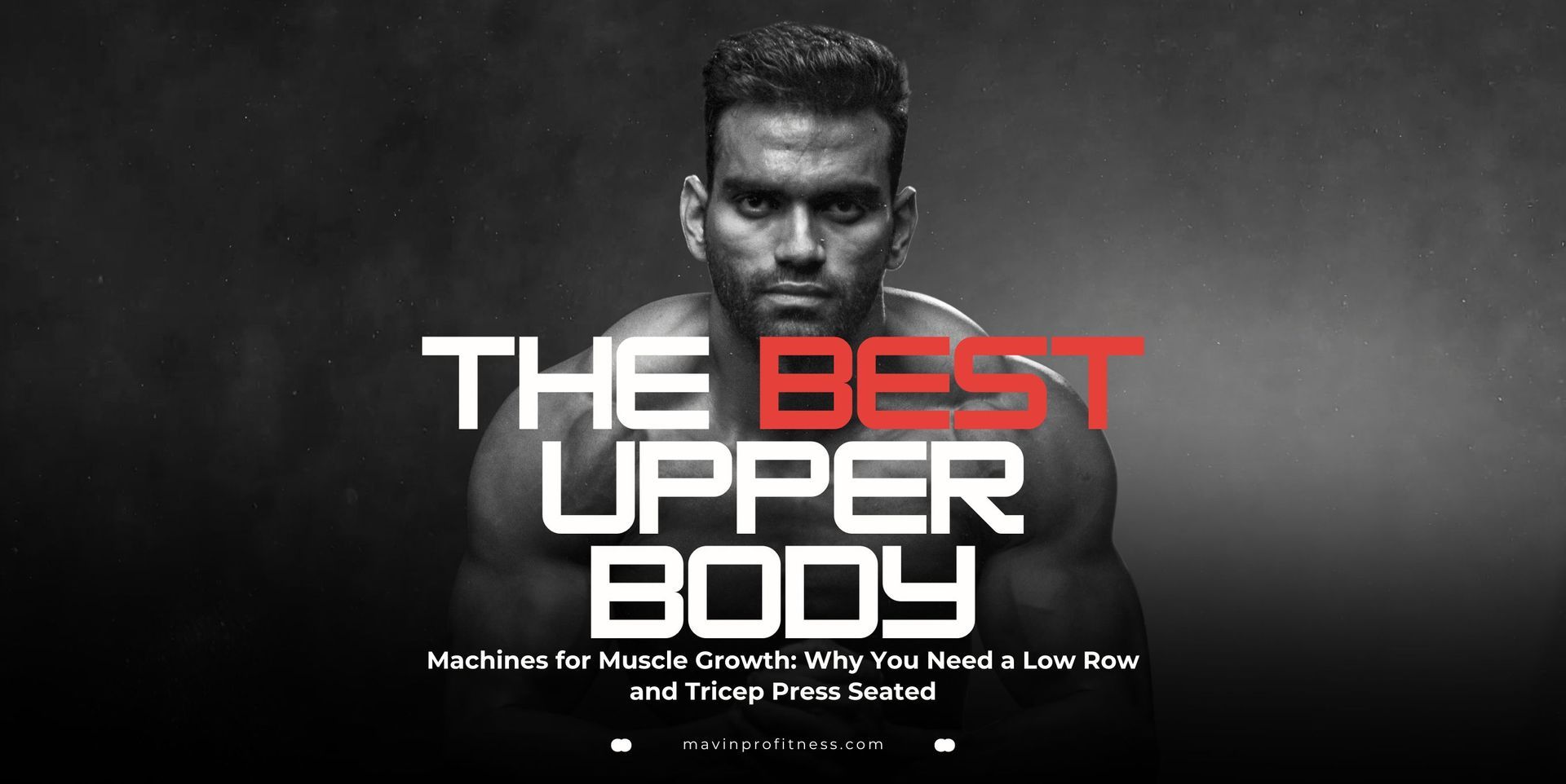 The Best Upper Body Machines for Muscle Growth: Why You Need a Low Row and Tricep Press Seated