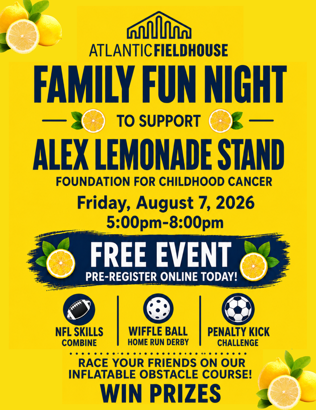 Atlantic Fieldhouse family fun night flyer for Alex Lemonade Stand, with games and prizes on yellow background