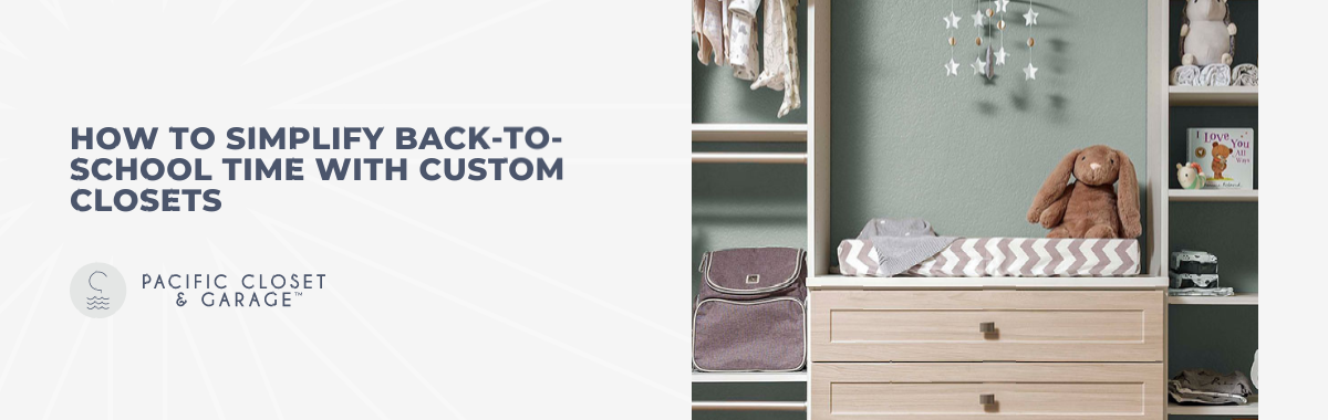 How to Simplify Back-To-School Time With Custom Closets