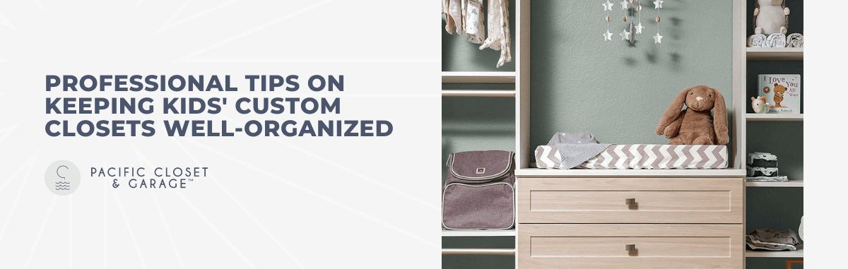 Professional Tips on Keeping Kids' Custom Closets Well-Organized