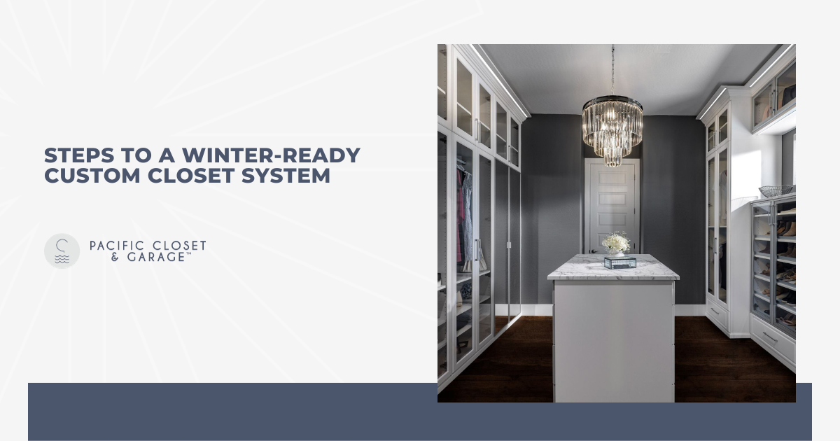 Steps to a Winter-Ready Custom Closet System