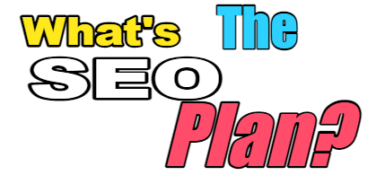 A sign that says what 's the seo plan