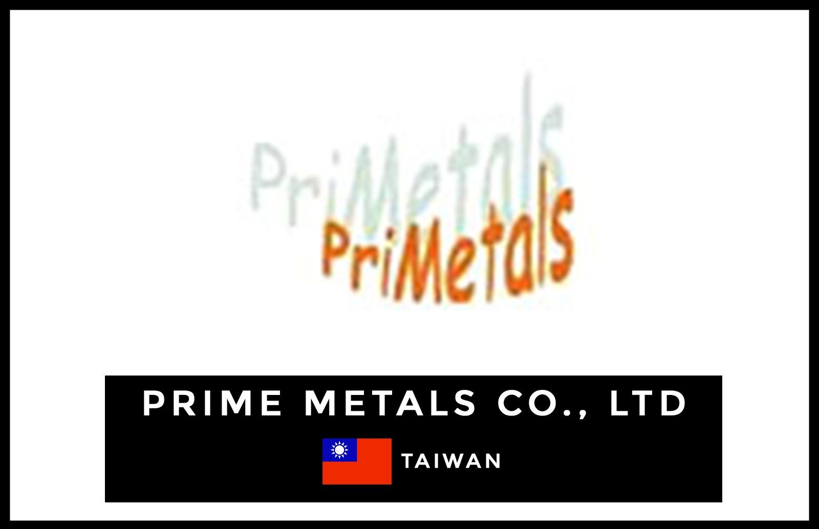 Prime Metals Taiwan