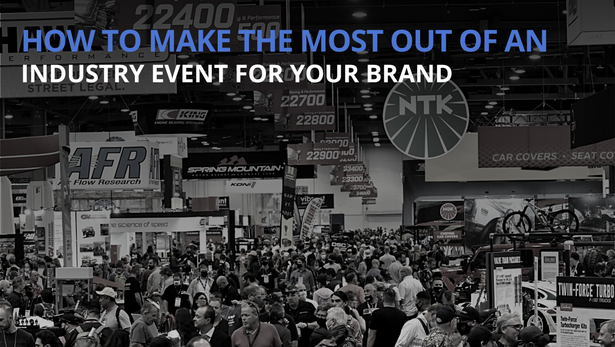 Make The Most Out Of An Industry Event For Your Brand