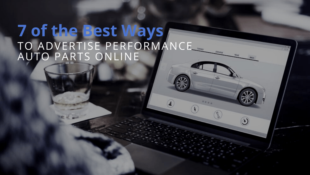 Ways to Advertise Performance Auto Parts Online