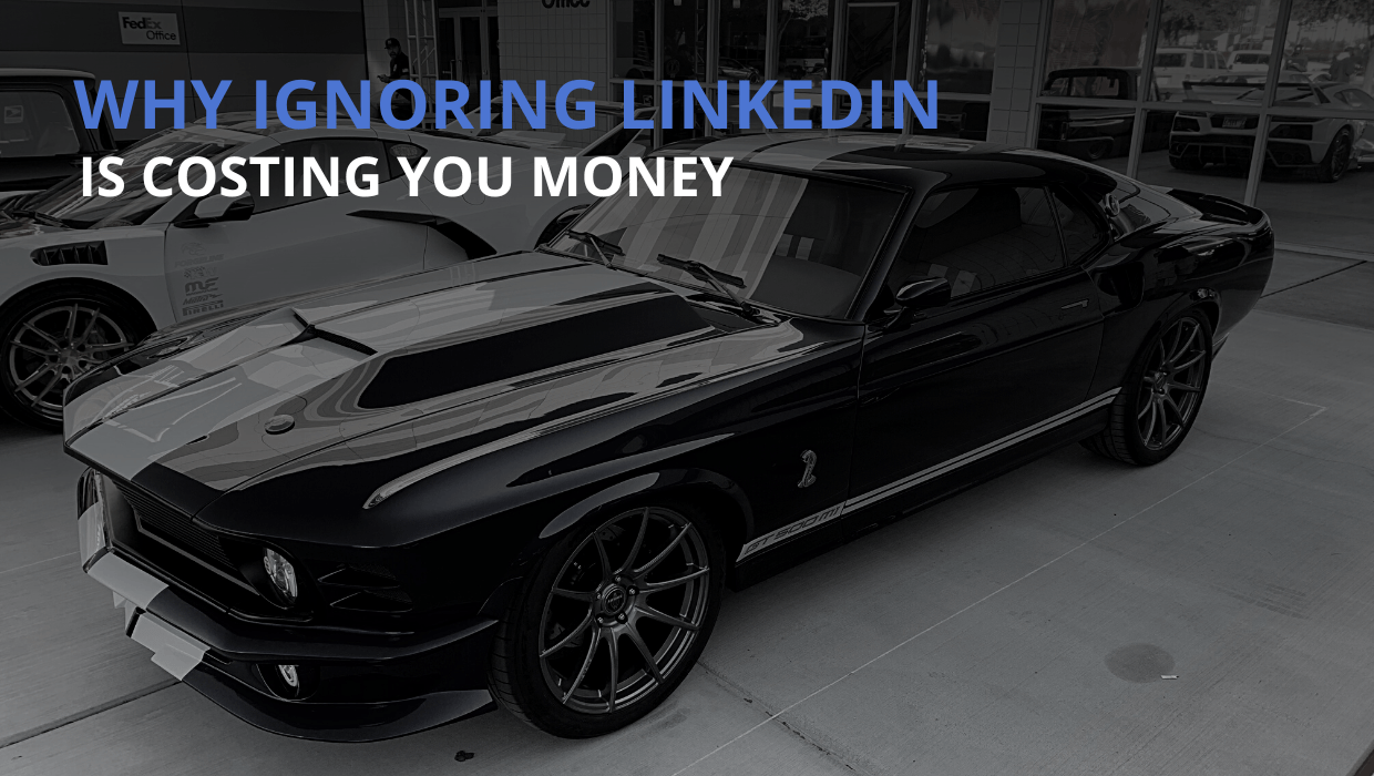 Photo of a Mustang from the 2021 SEMA Show - Why Ignoring LinkedIn is Costing You Money