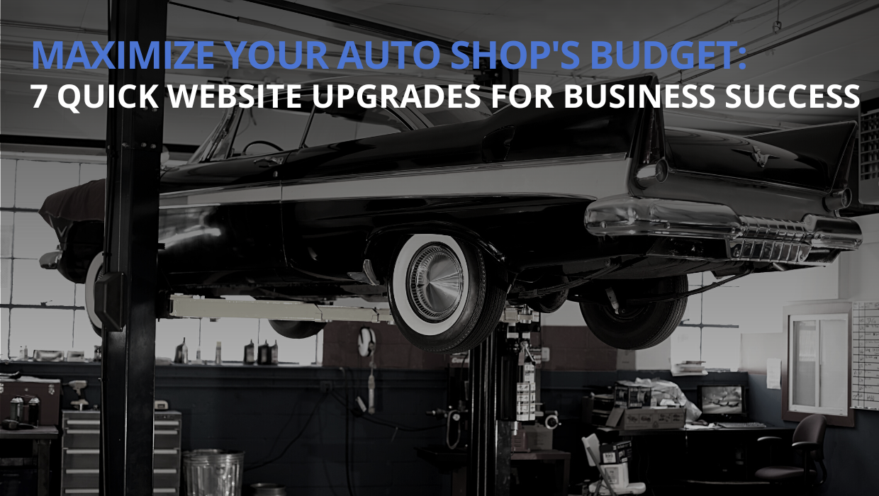 Website Upgrades For Auto Your Shop’s Website 