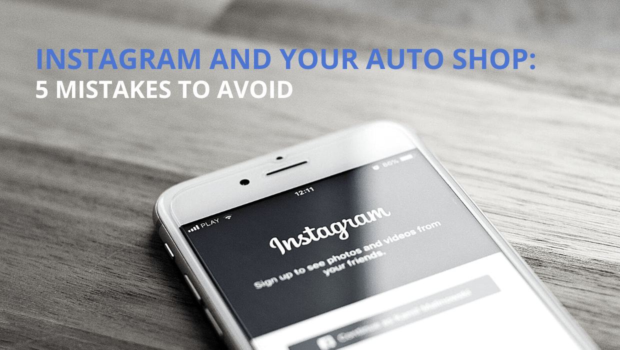 Instagram and your auto shop: 5 mistakes to avoid