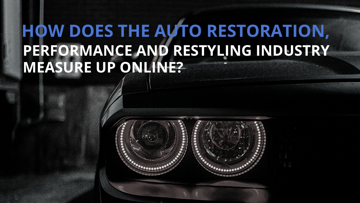 How does the auto restoration, performance and restyling industry measure up online?