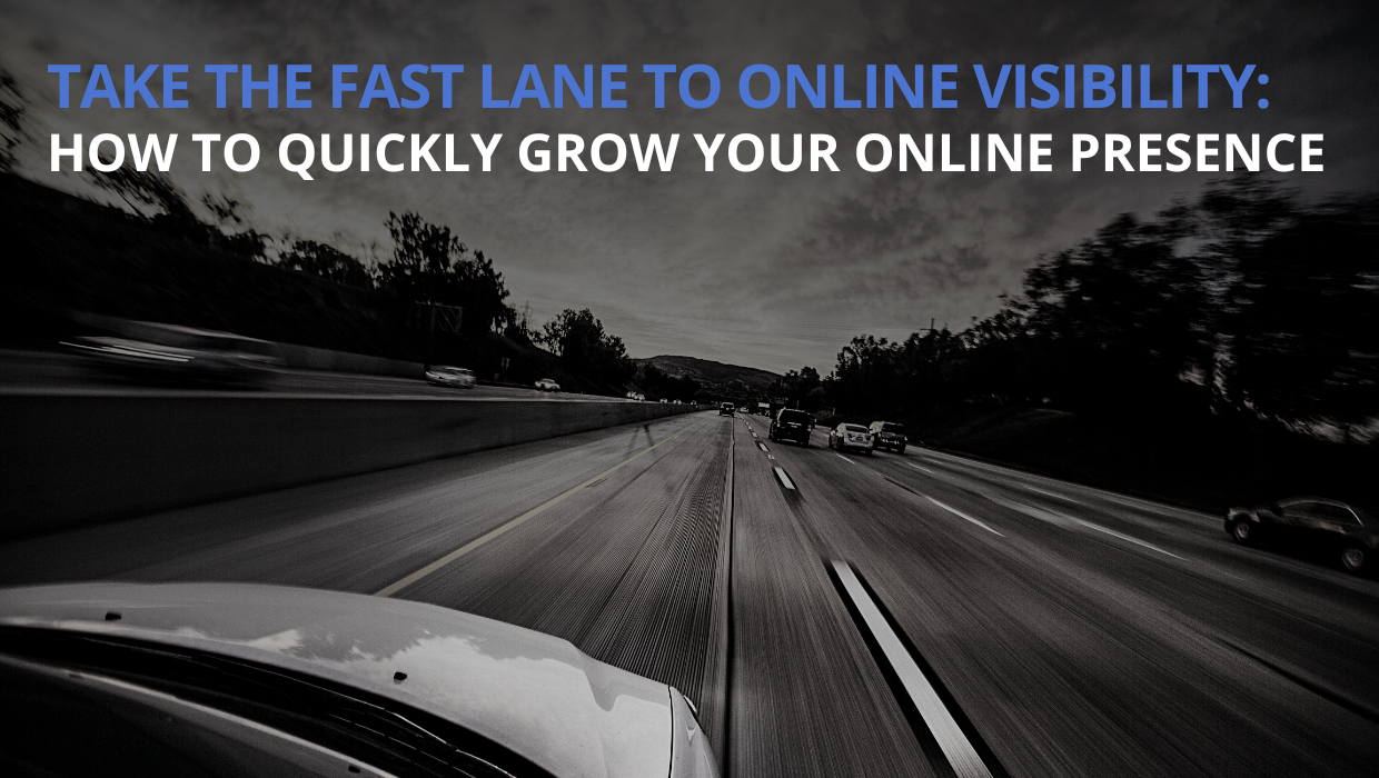 Quickly Grow Your Online Presence