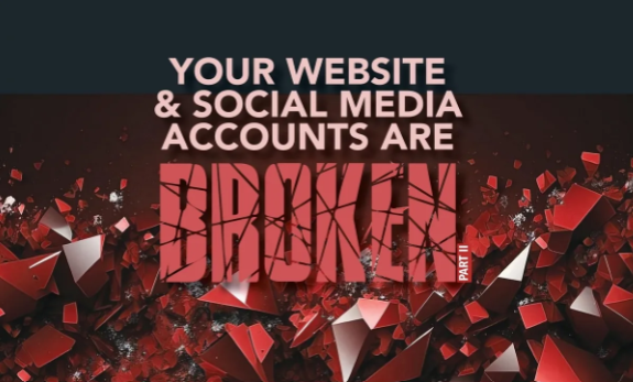 Your Website & Social Media Accounts Are Broken Part 2