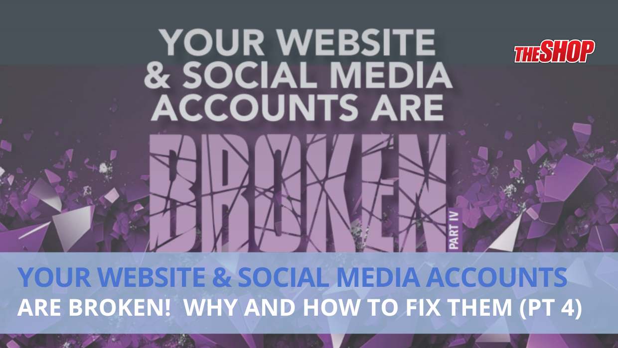 Your Website and Social Media Accounts are Broken! - Part 4