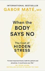 When the body says no the cost of hidden stress by gabor mate