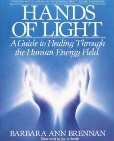 Hands of light a guide to healing through the human energy field