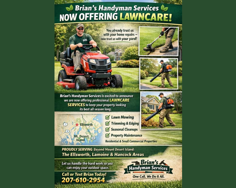 Brian's Handyman Services lawn care ad: Man on mower, other photos of lawn mowing/cleanup. Ellsworth, ME area.