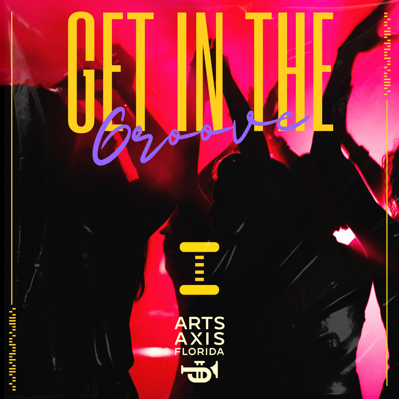a poster for get in the groove at arts axis florida