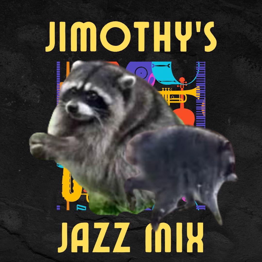 Raccoon in front of colorful retro art with yellow text reading “Jimothy’s Jazz Mix”