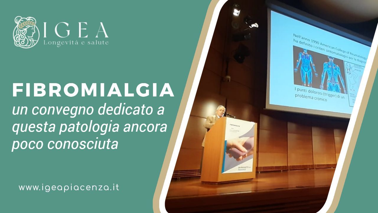 Fibromialgia convegno Poliambulatorio IGEA a Piacenza