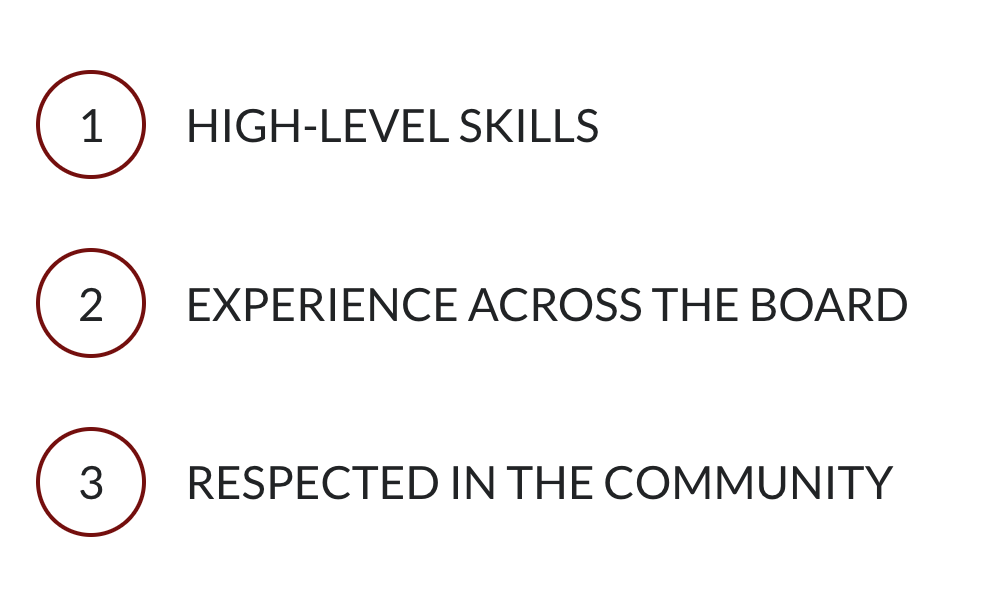1. high level skills, 2. experience across the board, 3. respected in the community