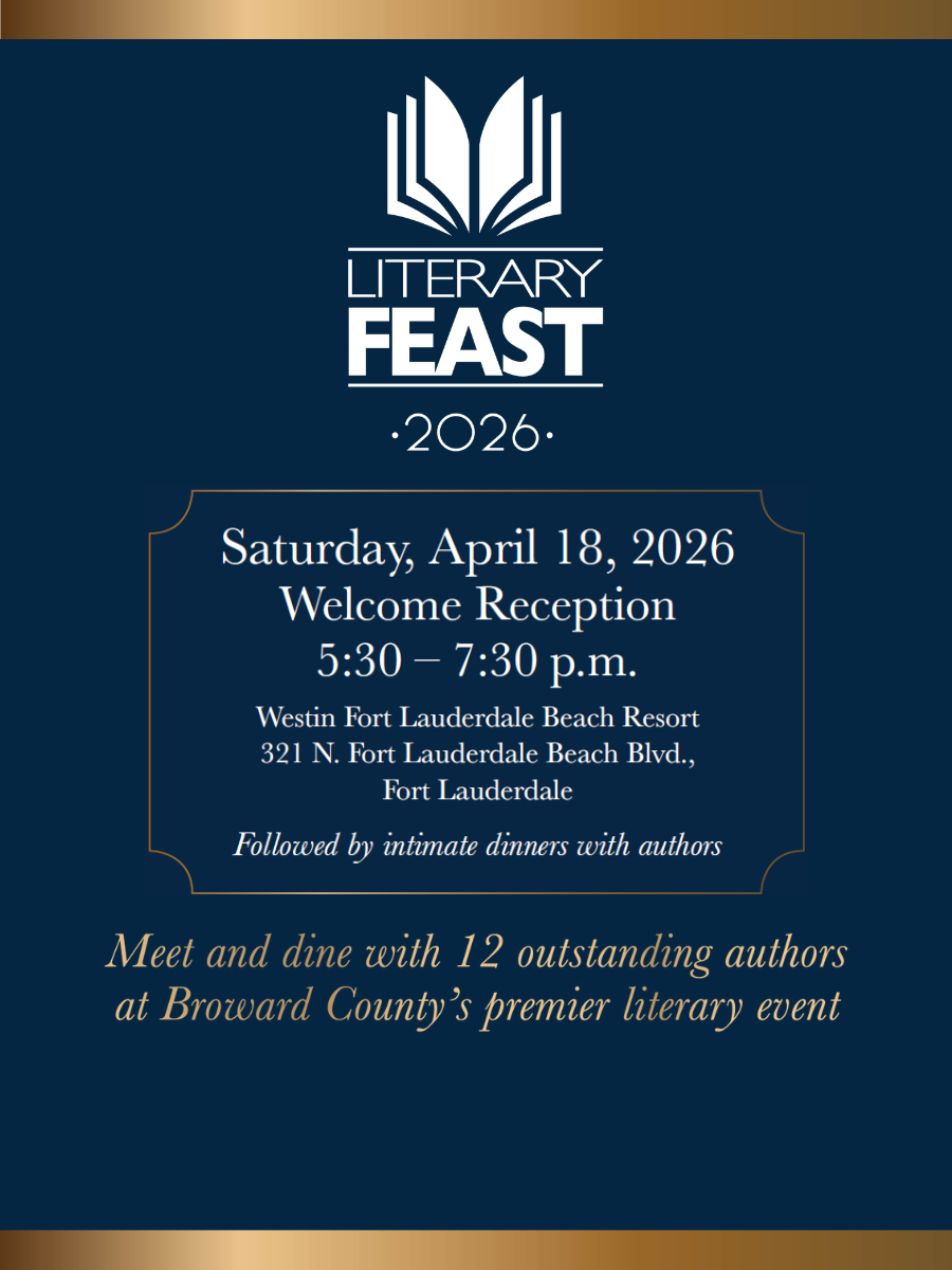 Gemini said
An image containing text and a logo on a dark navy blue background. At the top and bottom are horizontal bands of metallic gold. A stylized white logo of an open book is above the title 'LITERARY FEAST' in white, uppercase letters. Below this, in gold text, is '.2026.'. Centered below the title is a gold-outlined decorative frame enclosing text. Inside the frame, the text reads: 'Saturday, April 18, 2026', 'Welcome Reception', '5:30 – 7:30 p.m.'. Below this is the location: 'Westin Fort Lauderdale Beach Resort', '321 N. Fort Lauderdale Beach Blvd.,', 'Fort Lauderdale'. Beneath this address, in italicized gold text, is the line: 'Followed by intimate dinners with authors'. Below the framed text, at the bottom, is concluding gold script text that says: 'Meet and dine with 12 outstanding authors at Broward County’s premier literary event'.