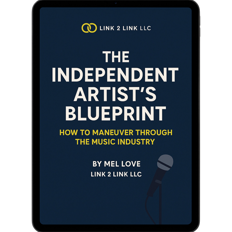 LINK 2 LINK LLC Presents
? The Independent Artist’s Blueprint ?
How to Maneuver Through the Music Industry
By Mel Love Link2Link
? The Roadmap to Your Success
Unlock the keys to thriving as an independent artist in today’s music world. Learn how to build your brand, protect your rights, and elevate your career with insider strategies from Link 2 Link LLC.
? Available November 1st, 2025
Visit www.LINK2LINKTV.com to purchase your copy.
Godspeed Link2Link The Movement You Wanna Move With.