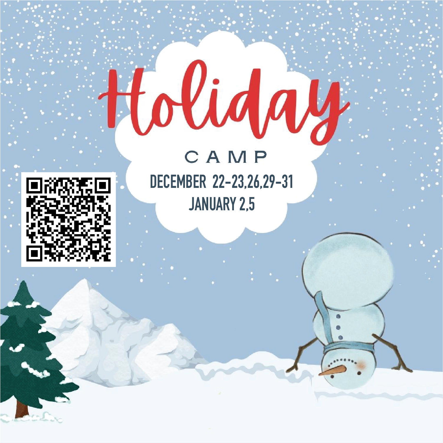Holiday camp announcement. A snowman upside down in the snow, with the camp dates listed.