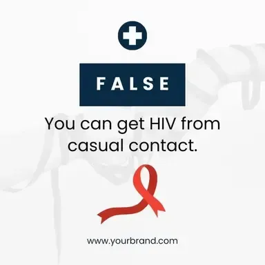 A poster that says false you can get hiv from casual contact
