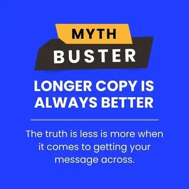 Myth buster longer copy is always better the truth is less is more when it comes to getting your message across