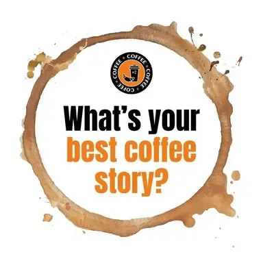 A sign that says what 's your best coffee story