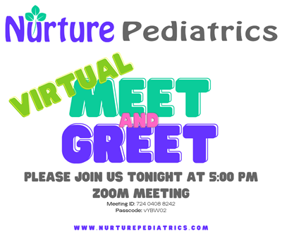 Nurture Pediatrics Virtual Meet and Greet tonight at 5:00 PM via Zoom. Meeting ID: 724 0408 8242, Passcode: VYBV02.