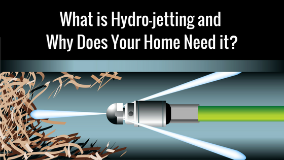 What is hydro-jetting and why does your home need it