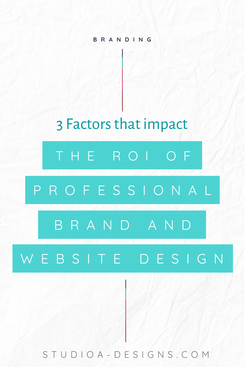 3 Factors that Impact the ROI of Professional Brand and Website Design