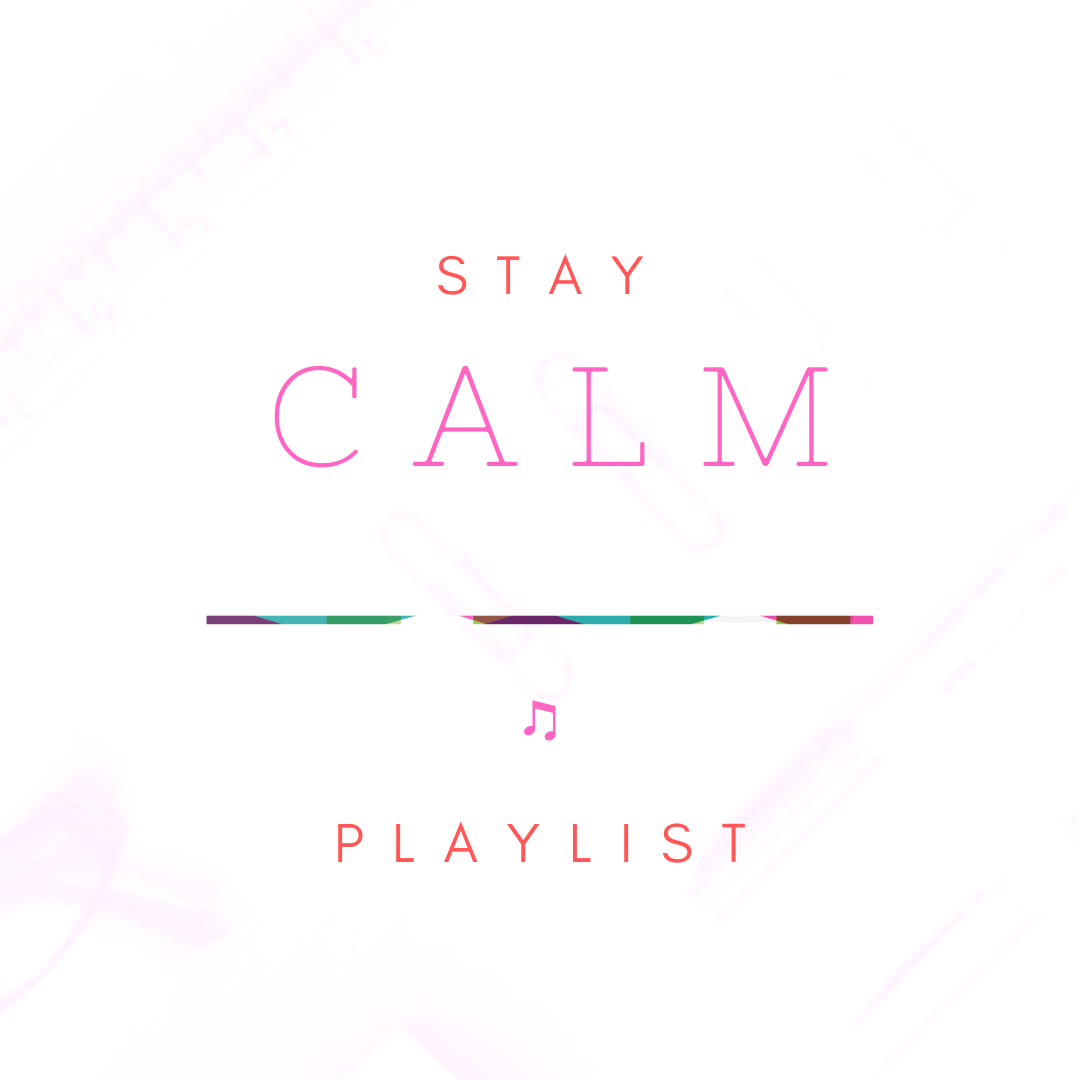 It says `` stay calm playlist '' on a white background.