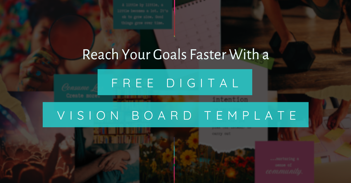 A vision board template that says reach your goals faster with a free digital vision board template