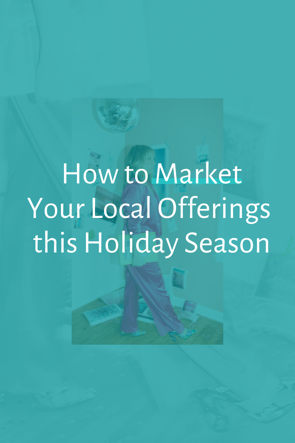 How to market your local offerings this holiday season