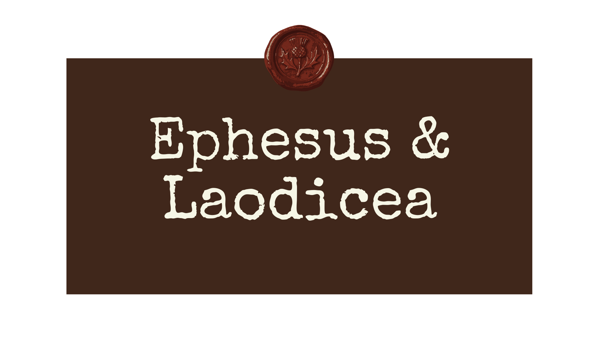 Ephesus and Laodicea