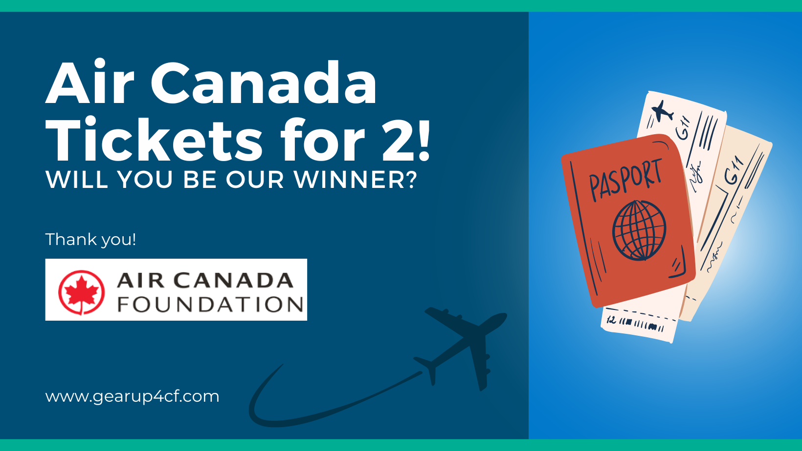 Air Canada Tickets for 2! Will you be our winner? Thank you Air Canada Foundation logo. www.gearup4cf.com