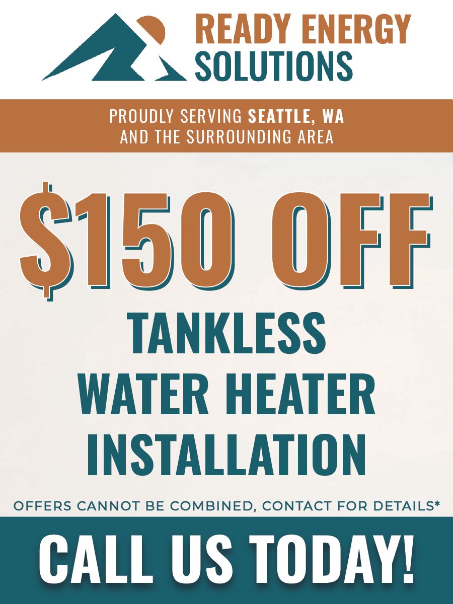 Ready energy solutions is offering a $ 150 off tankless water heater installation.
