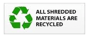 All Shredded Materials are Recycled