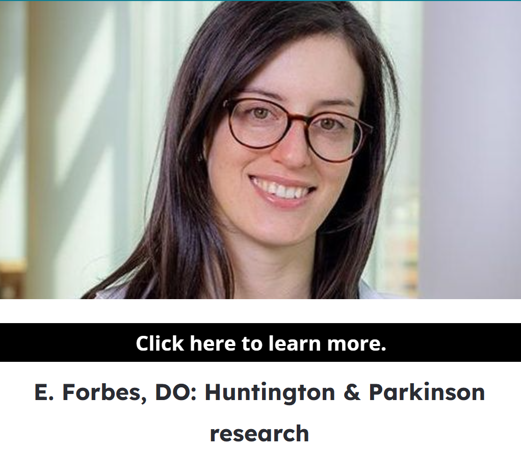 E. Forbes, DO: Huntington & Parkinson research