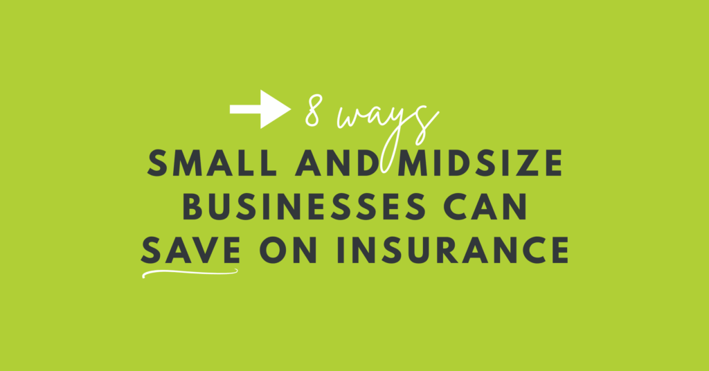 8 Ways Small and Midsize Businesses Can Save on Insurance