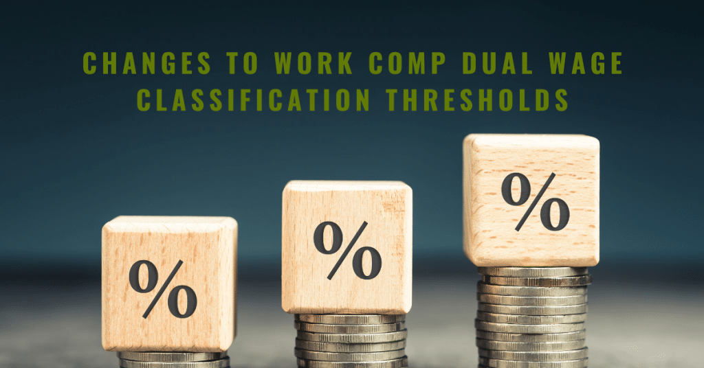 Changes to work comp dual wage classification thresholds!