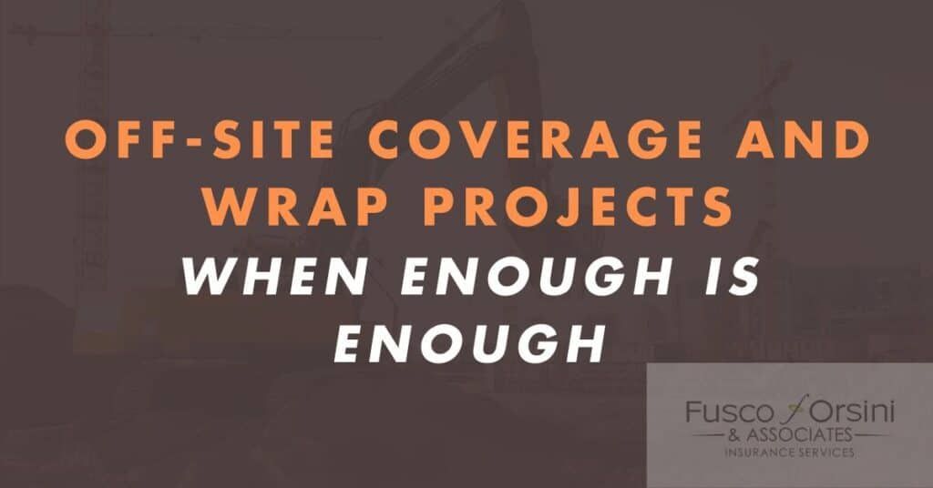 Off-Site Coverage and OCIP Insurance Projects: When Enough Is Enough