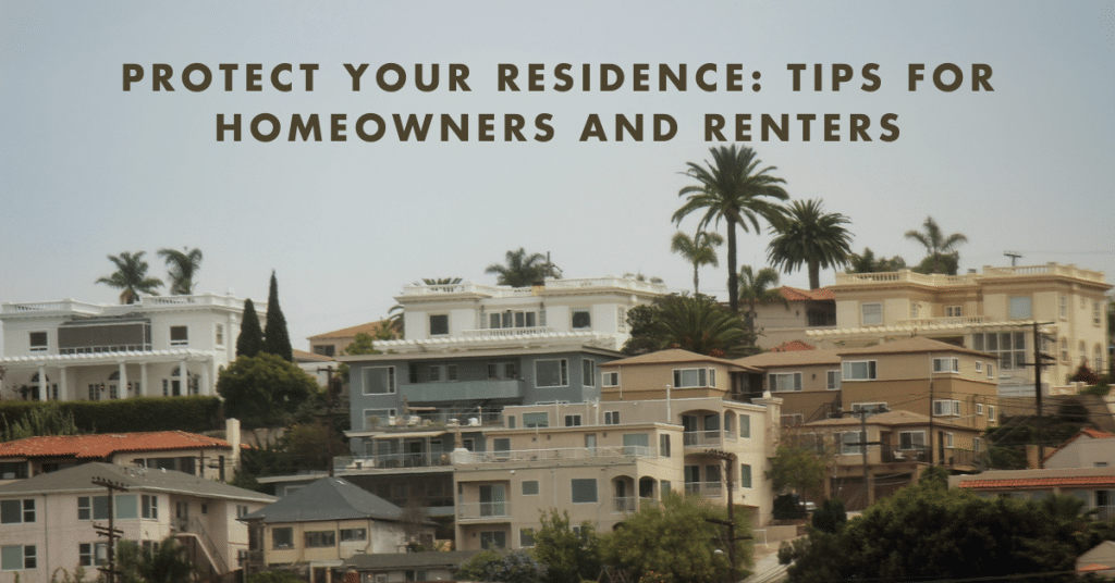 Protect Your Residence: Tips for Homeowners and Renters