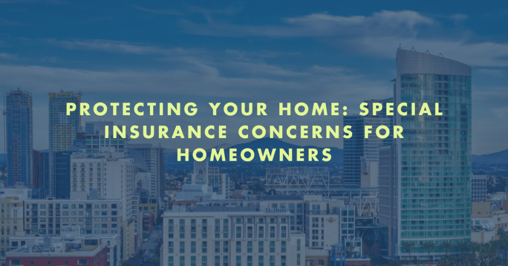 Protecting Your Home: Special Insurance Concerns for Homeowners