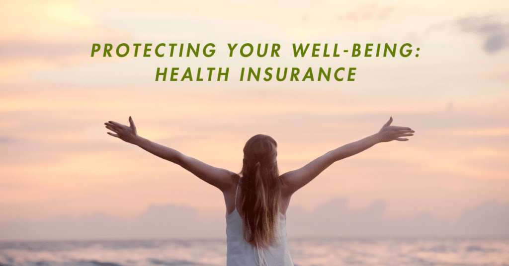 Protecting Your Well-Being: Health Insurance
