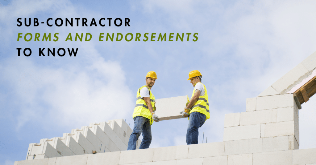 Sub-contractor Forms and Endorsements to Know