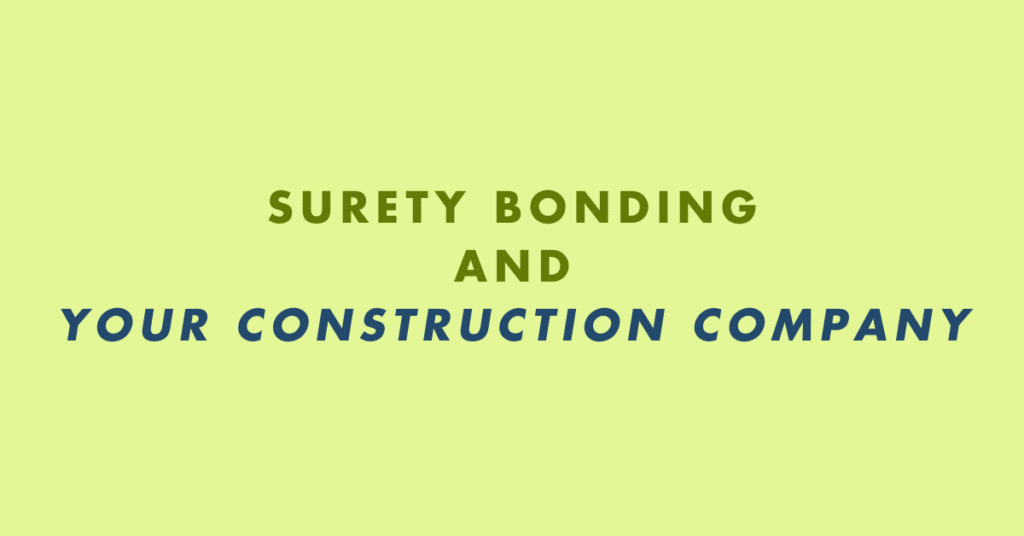 Surety Bonding and Your Construction Company